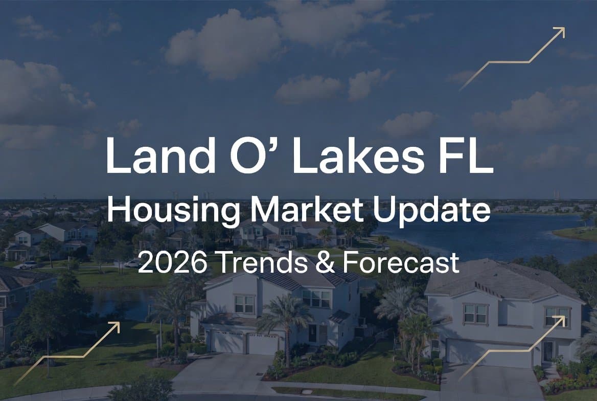 Land O’ Lakes FL Housing Market Update: 2026 Trends & Forecast